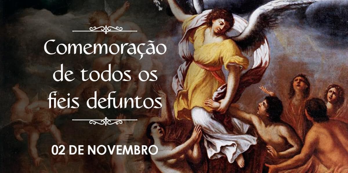 dia dos Fiéis Defuntos recordemos as almas do purgatório
