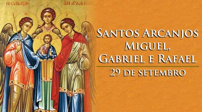 Santos Arcanjos Miguel Gabriel e Rafael